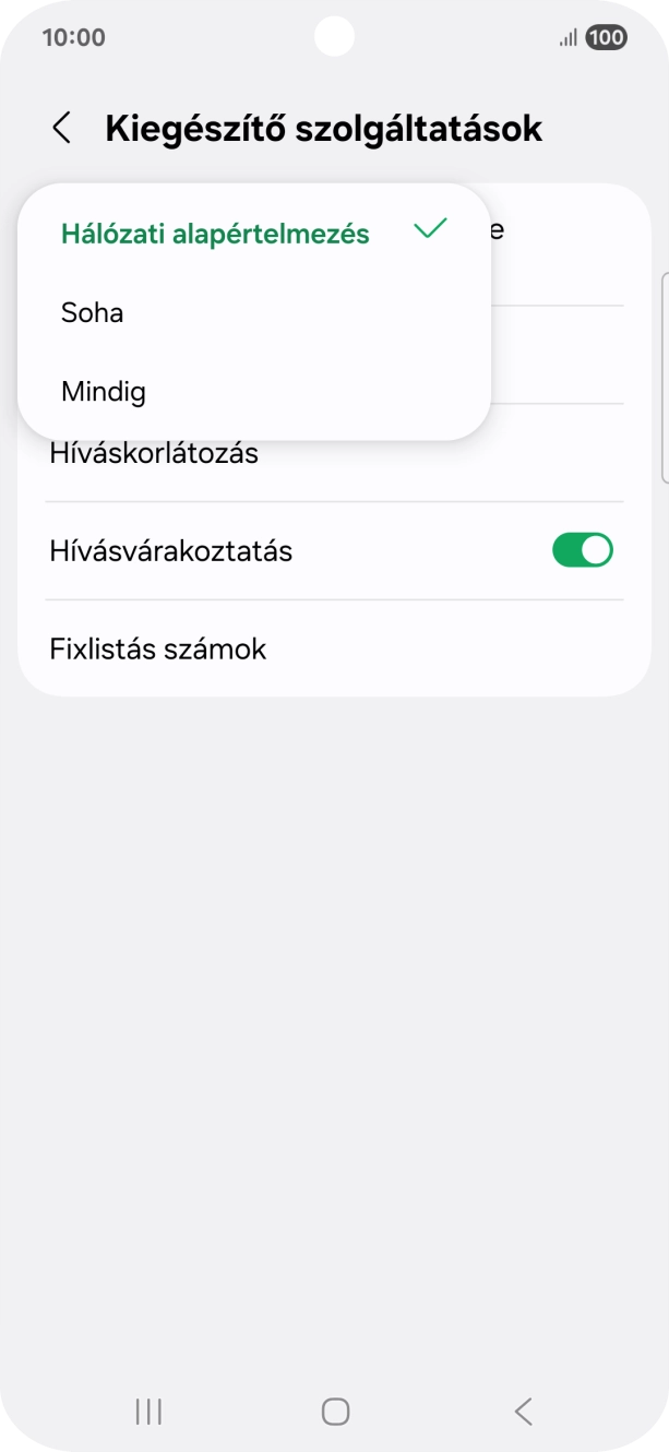 Válaszd a Mindig lehetőséget a hívószámküldés bekapcsolásához.