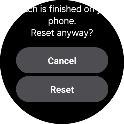 Press Reset. Wait a moment while the factory default settings are restored. Follow the instructions on the screen to set up your smartwatch and prepare it for use.