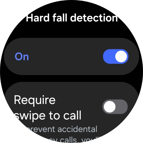 Press the indicator below 'Hard fall detection' to turn the function on or off. Press the indicator below 'Hard fall detection' to turn the function on or off.