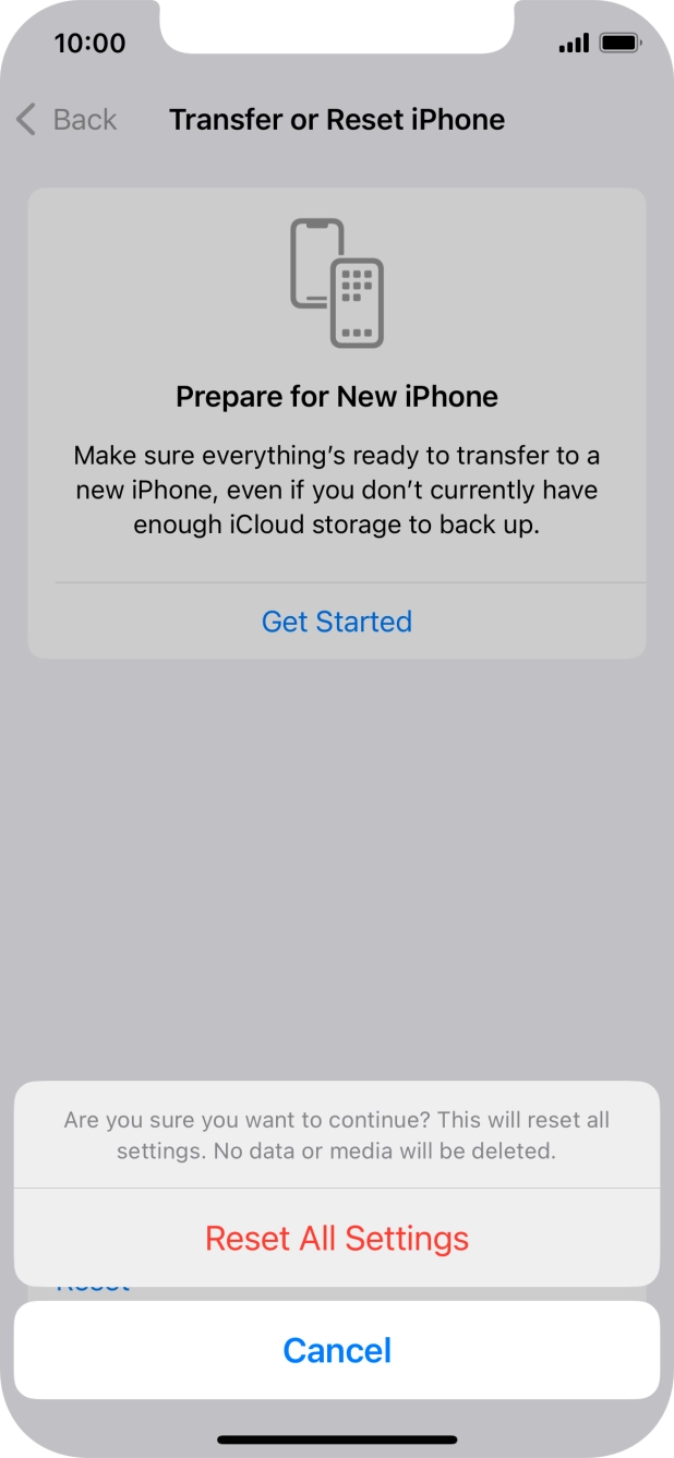 Press Reset All Settings. Wait a moment while the factory default settings are restored. Follow the instructions on the screen to set up your phone and prepare it for use.