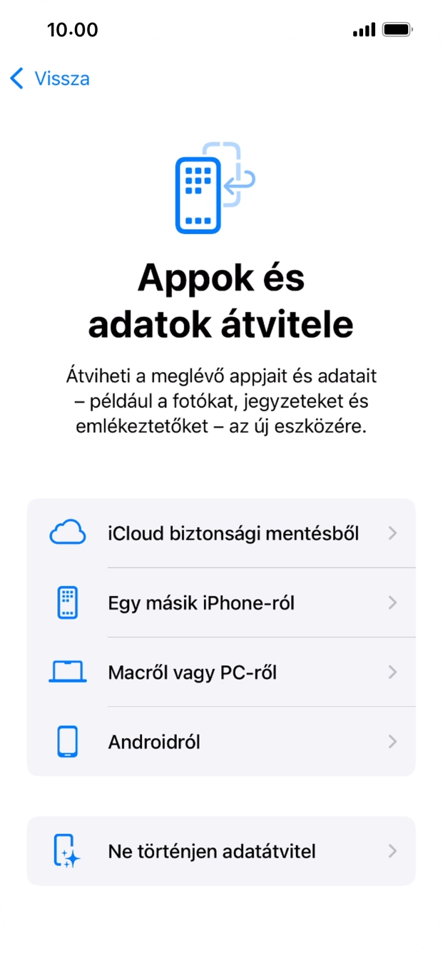 Válaszd a Ne történjen adatátvitel lehetőséget, és kövesd a képernyőn megjelenő utasításokat az aktiválás befejezéséhez. Válaszd a Ne történjen adatátvitel lehetőséget, és kövesd a képernyőn megjelenő utasításokat az aktiválás befejezéséhez.