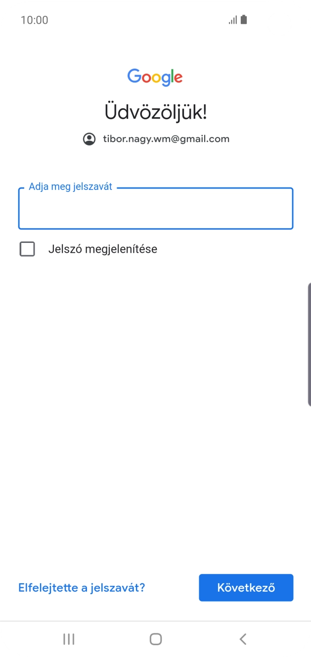 Kattints az „Adja meg a jelszavát” alatti mezőre, és írd be a Google-fiókodhoz tartozó jelszót. Kattints az „Adja meg a jelszavát” alatti mezőre, és írd be a Google-fiókodhoz tartozó jelszót.
