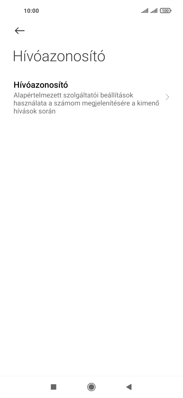 Válaszd a Hívóazonosító lehetőséget. Válaszd a Hívóazonosító lehetőséget.