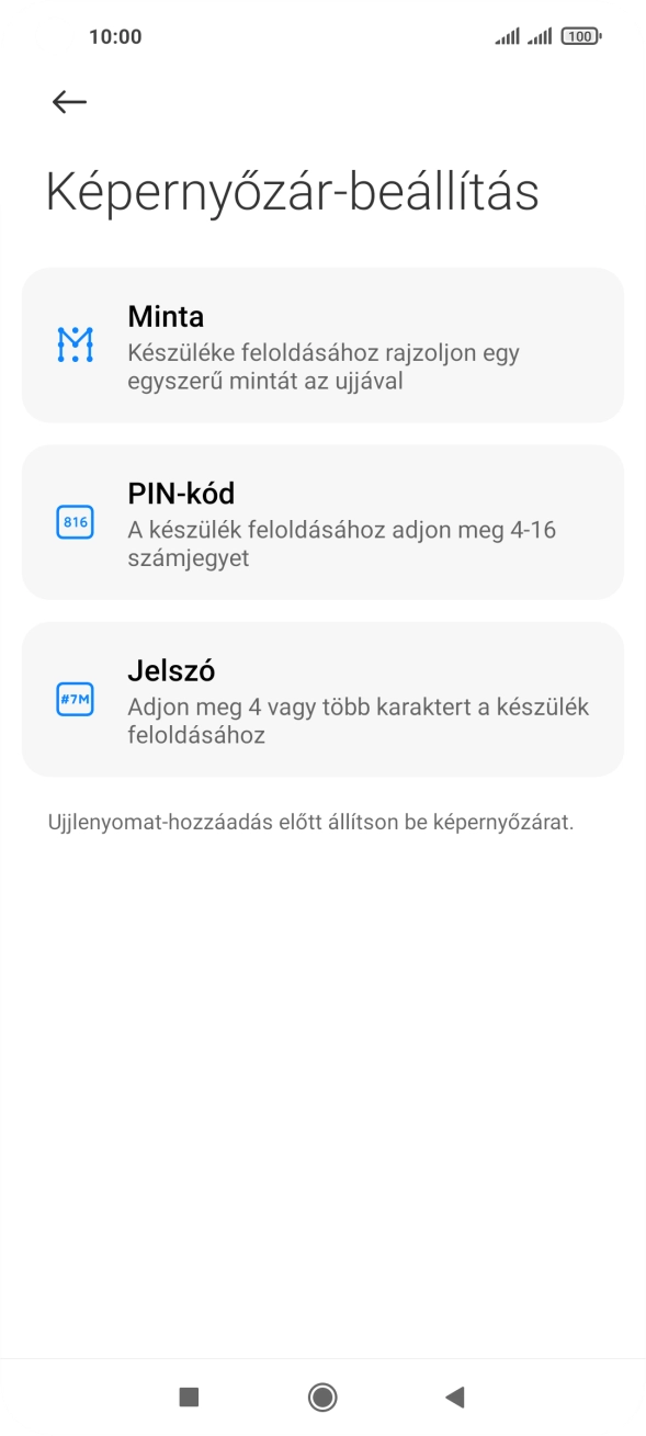Válaszd ki a kívánt képernyőzárkódot, és kövesd a kijelzőn megjelenő utasításokat egy extra képernyőzár létrehozásához. Válaszd ki a kívánt képernyőzárkódot, és kövesd a kijelzőn megjelenő utasításokat egy extra képernyőzár létrehozásához.