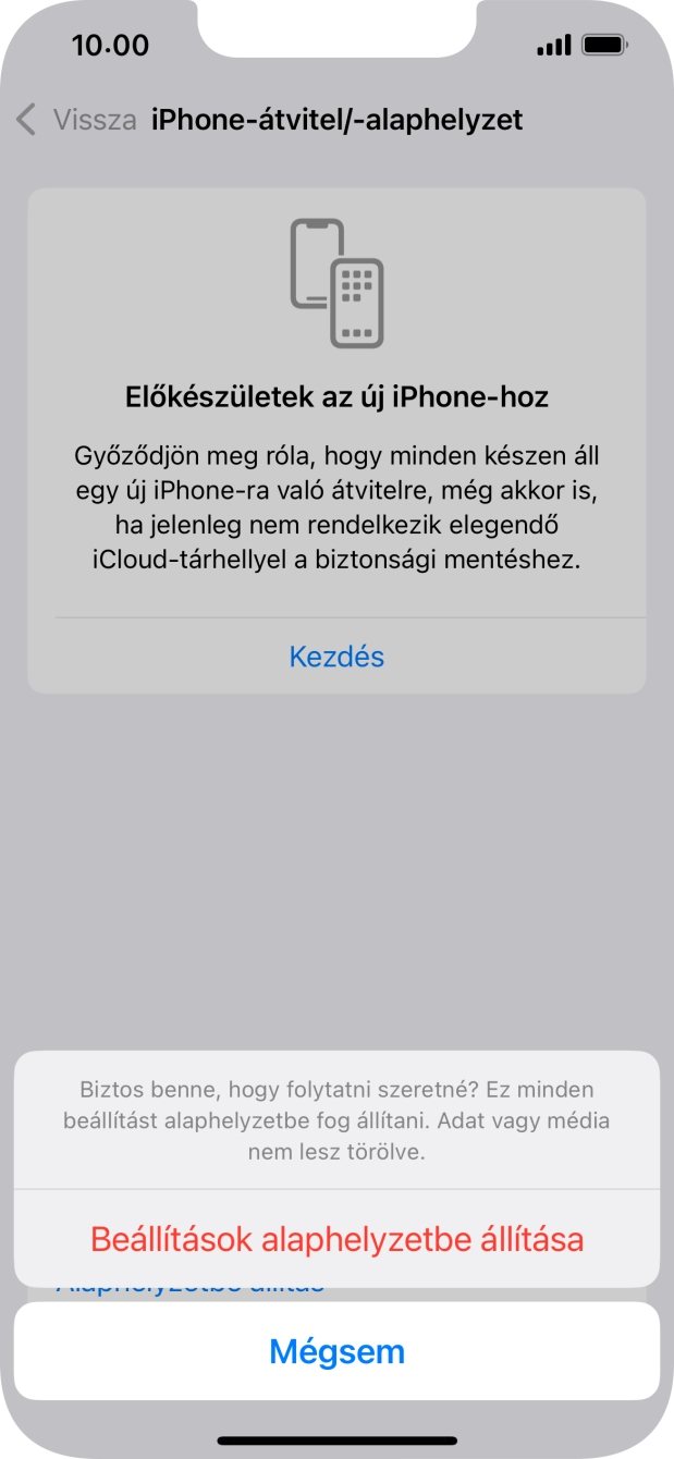 Válaszd a Beállítások alaphelyzetbe állítása lehetőséget. Várj egy kicsit, amíg a telefon visszaállítja a gyári beállításokat. A telefon konfigurálásához és ahhoz, hogy üzemkész állapotba hozd, kövesd a képernyőn megjelenő utasításokat. Válaszd a Beállítások alaphelyzetbe állítása lehetőséget. Várj egy kicsit, amíg a telefon visszaállítja a gyári beállításokat. A telefon konfigurálásához és ahhoz, hogy üzemkész állapotba hozd, kövesd a képernyőn megjelenő utasításokat.