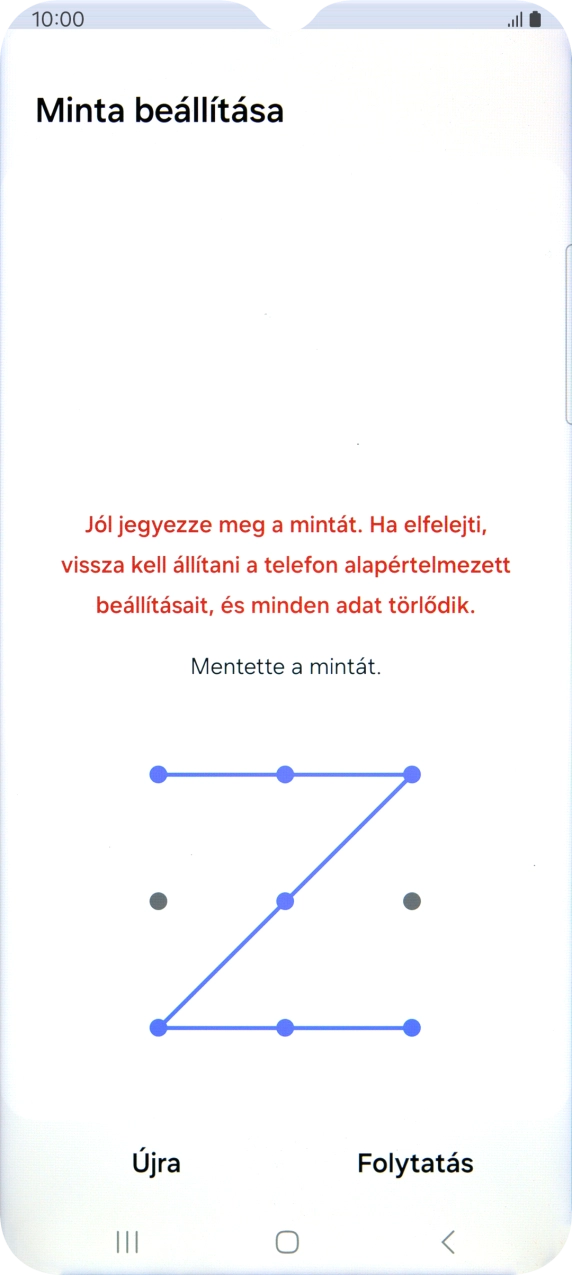 Érints meg egy pontot a képernyőn és abból kiindulva köss össze további legalább négy pontot, majd válaszd a Folytatás lehetőséget. Érints meg egy pontot a képernyőn és abból kiindulva köss össze további legalább négy pontot, majd válaszd a Folytatás lehetőséget.