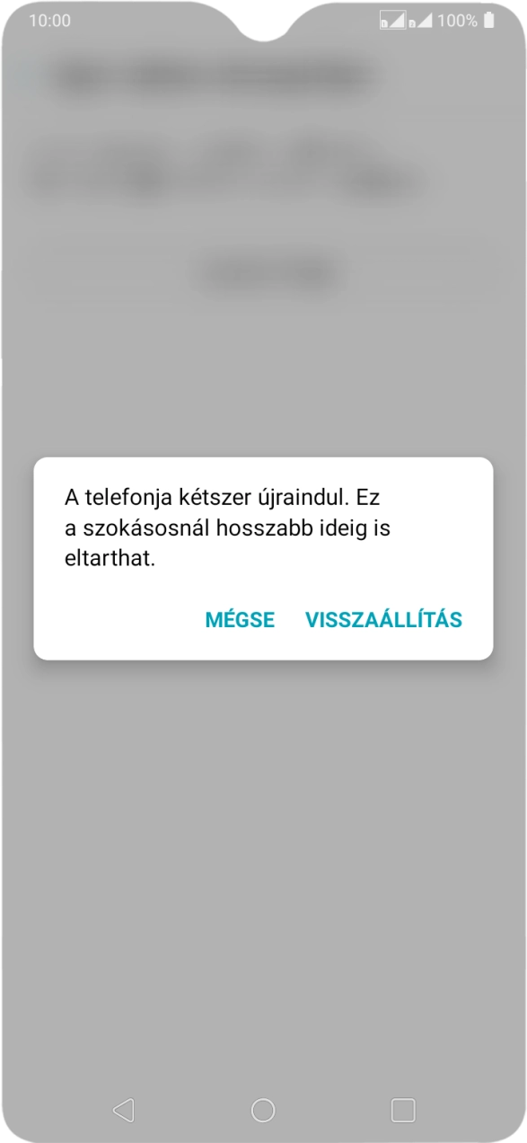 Válaszd a VISSZAÁLLÍTÁS lehetőséget. Várj egy kicsit, amíg a telefon visszaállítja a gyári beállításokat. A telefon konfigurálásához és ahhoz, hogy üzemkész állapotba hozd, kövesd a képernyőn megjelenő utasításokat. Válaszd a VISSZAÁLLÍTÁS lehetőséget. Várj egy kicsit, amíg a telefon visszaállítja a gyári beállításokat. A telefon konfigurálásához és ahhoz, hogy üzemkész állapotba hozd, kövesd a képernyőn megjelenő utasításokat.