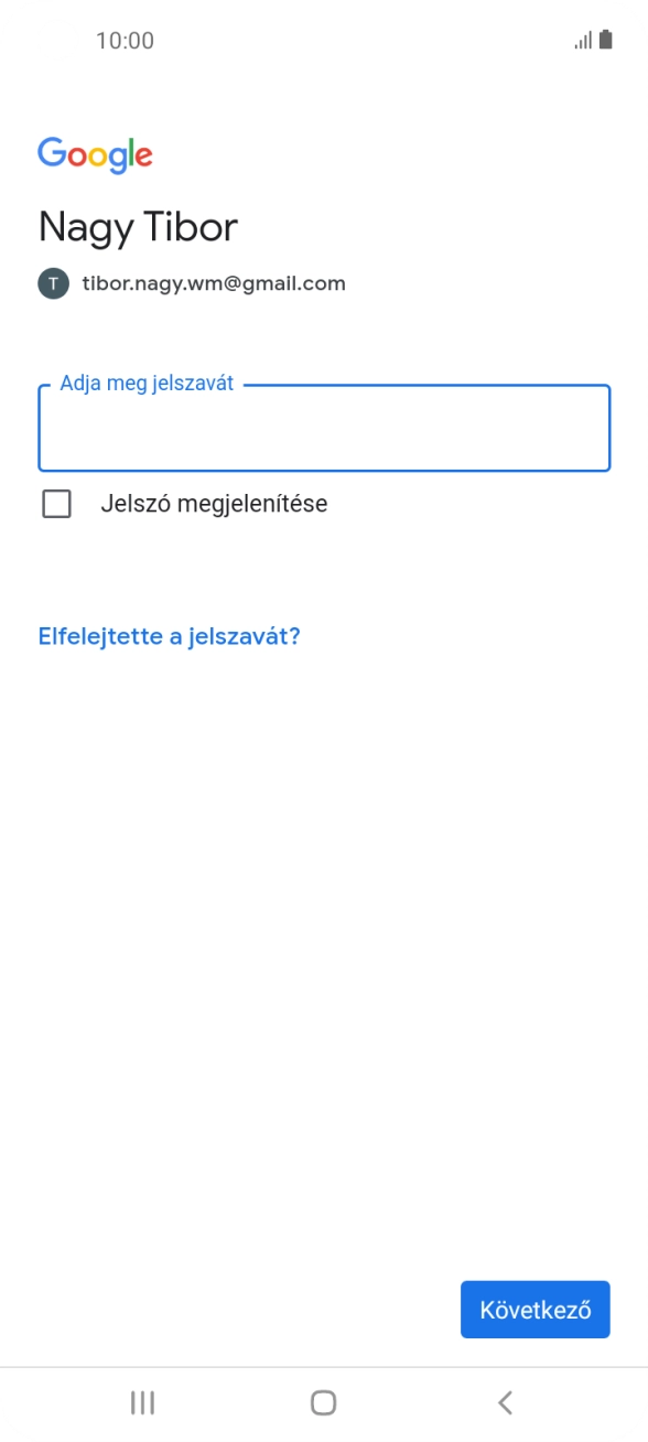 Kattints az „Adja meg jelszavát” alatti mezőre, és írd be a Google-fiókodhoz tartozó jelszót.