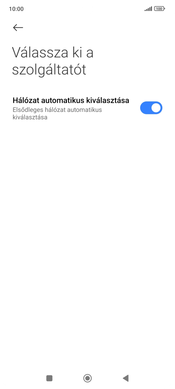 A funkció kikapcsolásához válaszd a Hálózat automatikus kiválasztása lehetőséget. A funkció kikapcsolásához válaszd a Hálózat automatikus kiválasztása lehetőséget.