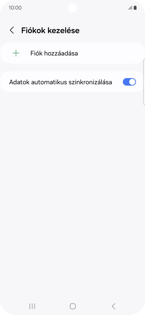 Válaszd a Fiók hozzáadása lehetőséget. Válaszd a Fiók hozzáadása lehetőséget.