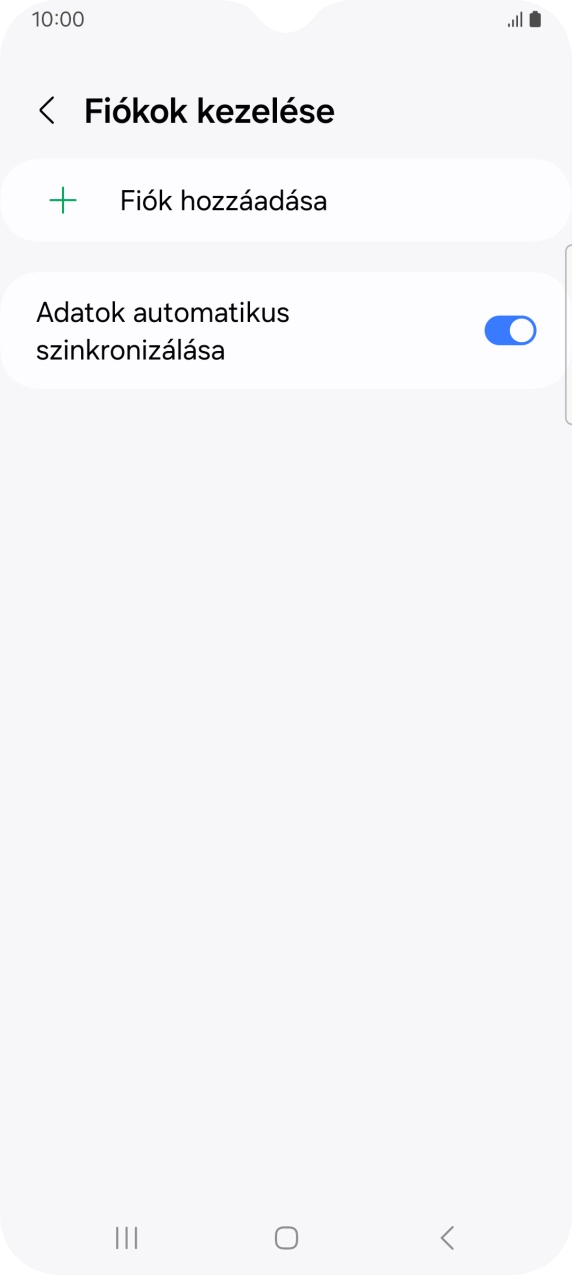 Válaszd a Fiók hozzáadása lehetőséget. Válaszd a Fiók hozzáadása lehetőséget.