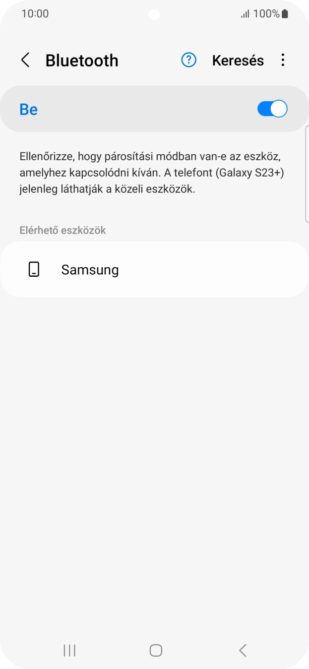 Válaszd ki a kívánt Bluetooth-eszközt, és kövesd a kijelzőn megjelenő utasításokat annak telefonodhoz történő csatlakoztatásához. Válaszd ki a kívánt Bluetooth-eszközt, és kövesd a kijelzőn megjelenő utasításokat annak telefonodhoz történő csatlakoztatásához.