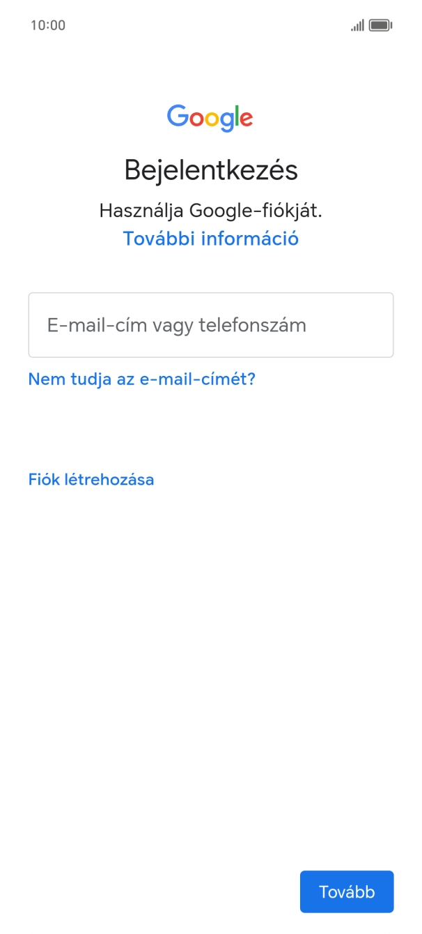 Amennyiben nincs Google-fiókod, válaszd a Fiók létrehozása lehetőséget, és kövesd a képernyőn megjelenő utasításokat egy új fiók létrehozásához. Amennyiben nincs Google-fiókod, válaszd a Fiók létrehozása lehetőséget, és kövesd a képernyőn megjelenő utasításokat egy új fiók létrehozásához.