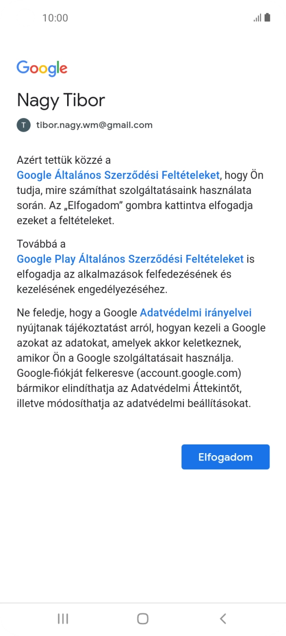 Válaszd az Elfogadom lehetőséget, és kövesd a képernyőn megjelenő utasításokat a Google-fiókod beállításainak kiválasztásához.