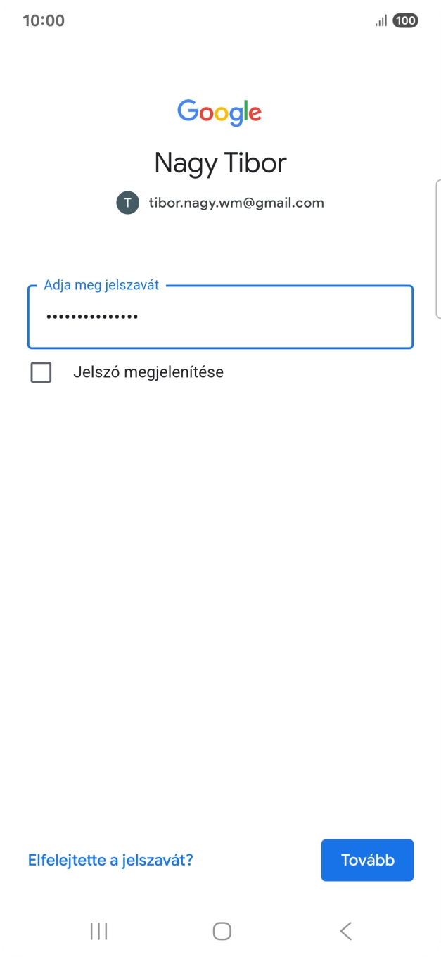 Válaszd a Tovább lehetőséget. Válaszd a Tovább lehetőséget.