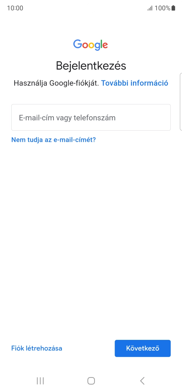 Amennyiben nincs Google-fiókod, válaszd a Fiók létrehozása lehetőséget, és kövesd a képernyőn megjelenő utasításokat egy új fiók létrehozásához. Amennyiben nincs Google-fiókod, válaszd a Fiók létrehozása lehetőséget, és kövesd a képernyőn megjelenő utasításokat egy új fiók létrehozásához.