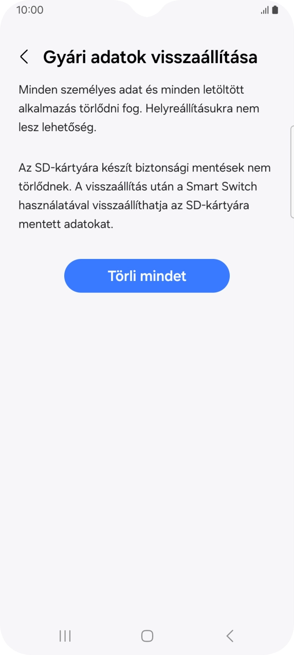 Válaszd a Törli mindet lehetőséget. Várj egy kicsit, amíg a telefon visszaállítja a gyári beállításokat. A telefon konfigurálásához és ahhoz, hogy üzemkész állapotba hozd, kövesd a képernyőn megjelenő utasításokat.