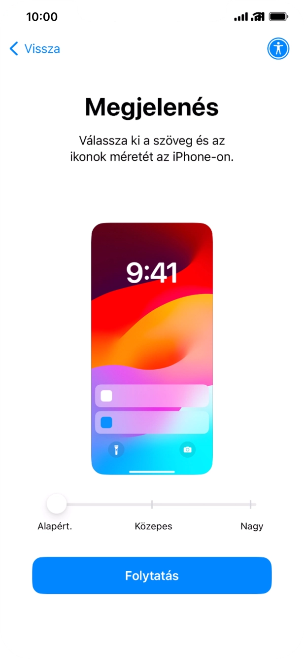 Válaszd ki a kívánt betű- és ikonméretet, majd válaszd a Folytatás lehetőséget. Válaszd ki a kívánt betű- és ikonméretet, majd válaszd a Folytatás lehetőséget.