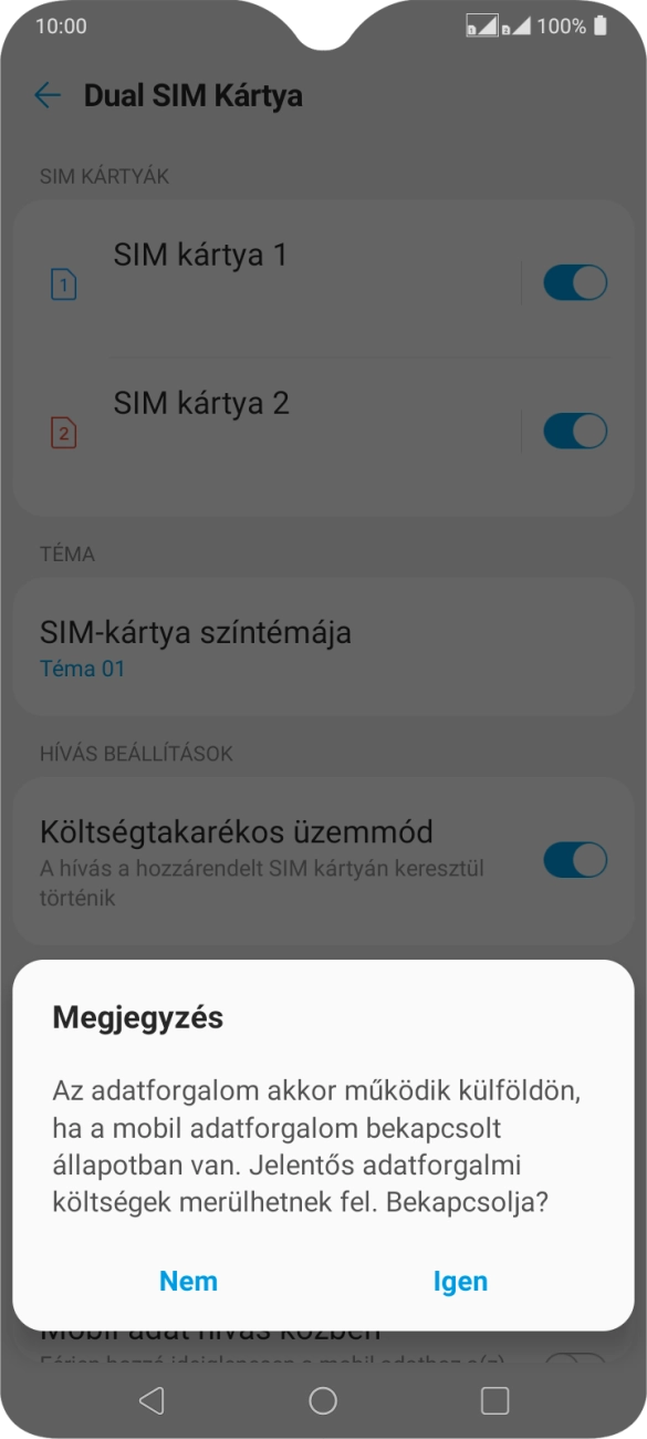 Ha bekapcsolod a funkciót, válaszd az Igen lehetőséget.
