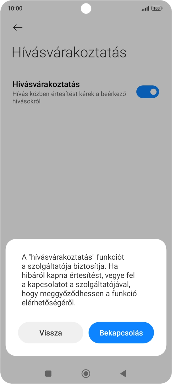 Ha bekapcsolod a funkciót, válaszd a Bekapcsolás lehetőséget.