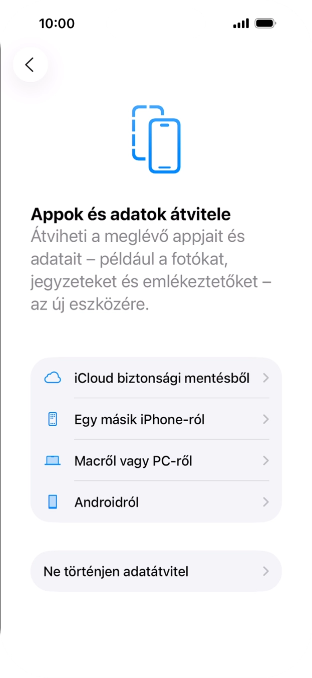 Válaszd a Ne történjen adatátvitel lehetőséget, és kövesd a képernyőn megjelenő utasításokat az aktiválás befejezéséhez. Válaszd a Ne történjen adatátvitel lehetőséget, és kövesd a képernyőn megjelenő utasításokat az aktiválás befejezéséhez.