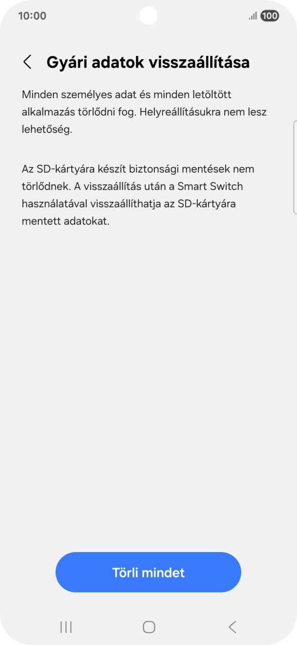 Válaszd a Törli mindet lehetőséget. Várj egy kicsit, amíg a telefon visszaállítja a gyári beállításokat. A telefon konfigurálásához és ahhoz, hogy üzemkész állapotba hozd, kövesd a képernyőn megjelenő utasításokat.