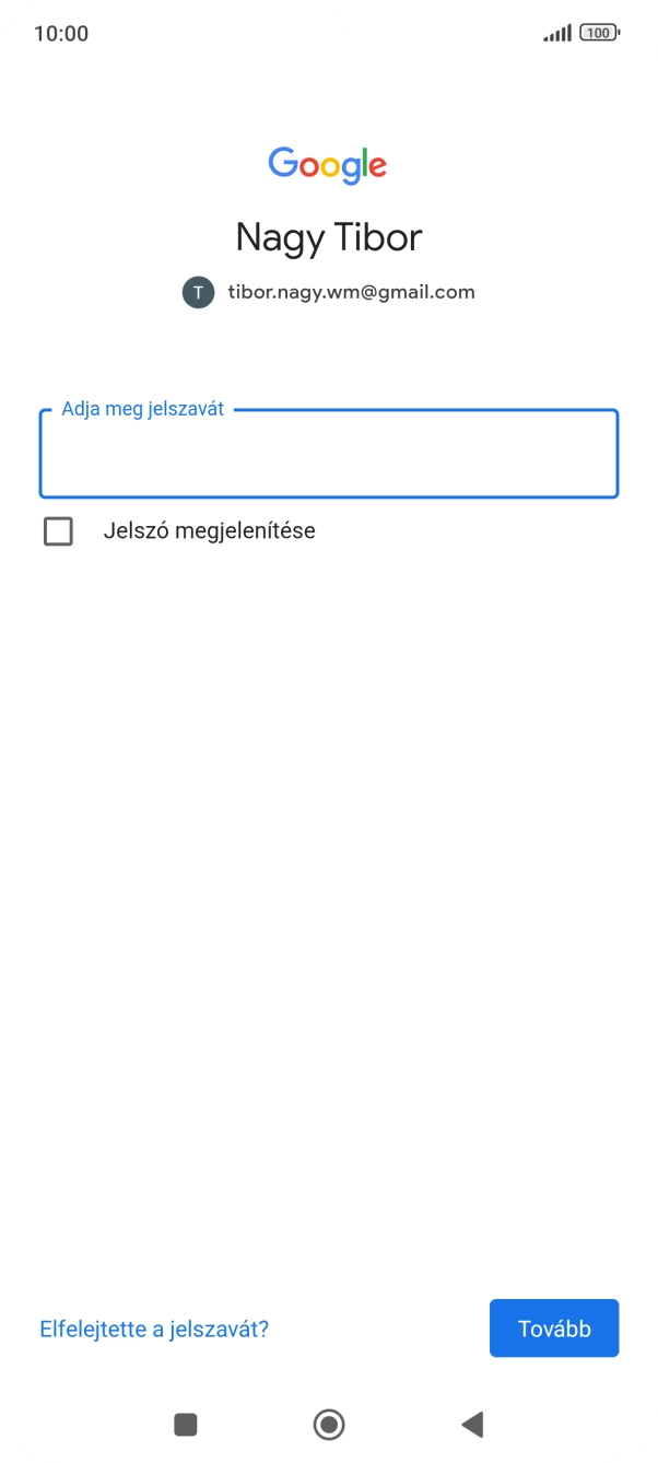 Kattints az „Adja meg jelszavát” alatti mezőre, és írd be a Google-fiókodhoz tartozó jelszót.