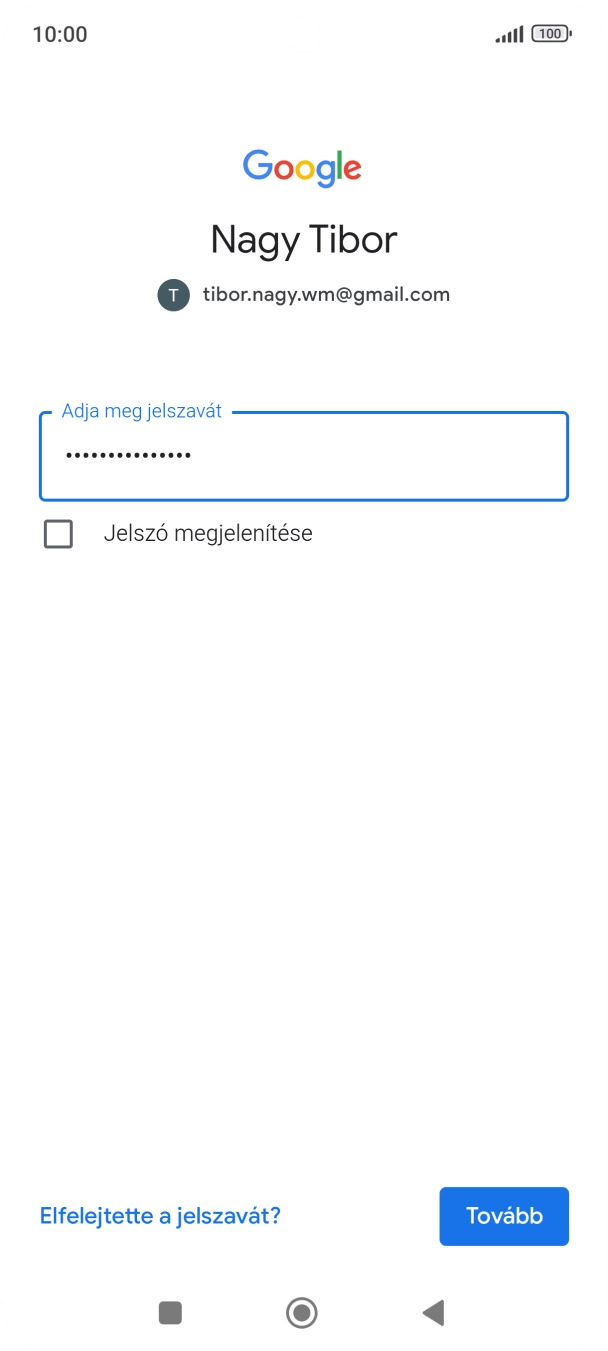 Válaszd a Tovább lehetőséget. Válaszd a Tovább lehetőséget.