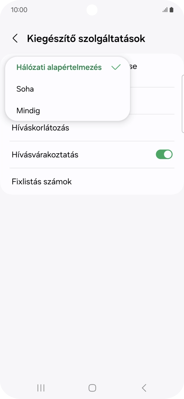 Válaszd a Mindig lehetőséget a hívószámküldés bekapcsolásához.