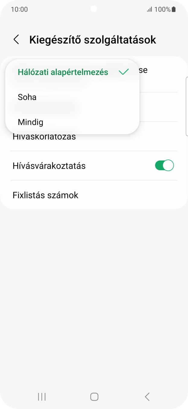 Válaszd a Mindig lehetőséget a hívószámküldés bekapcsolásához. Válaszd a Mindig lehetőséget a hívószámküldés bekapcsolásához.