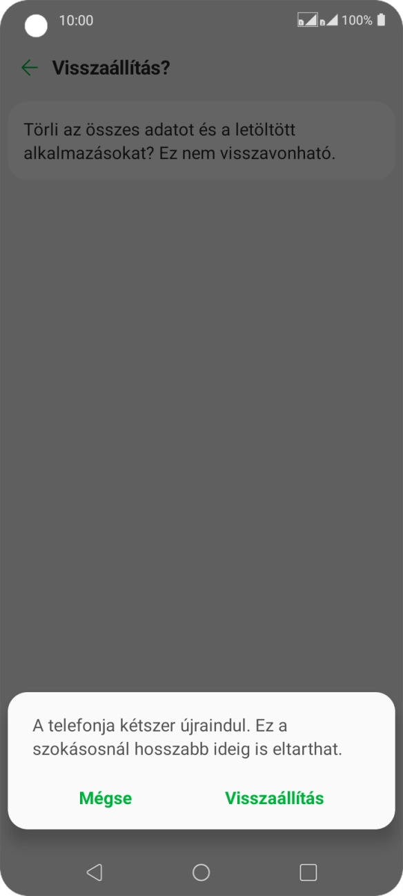 Válaszd a Visszaállítás lehetőséget. Várj egy kicsit, amíg a telefon visszaállítja a gyári beállításokat. A telefon konfigurálásához és ahhoz, hogy üzemkész állapotba hozd, kövesd a képernyőn megjelenő utasításokat. Válaszd a Visszaállítás lehetőséget. Várj egy kicsit, amíg a telefon visszaállítja a gyári beállításokat. A telefon konfigurálásához és ahhoz, hogy üzemkész állapotba hozd, kövesd a képernyőn megjelenő utasításokat.