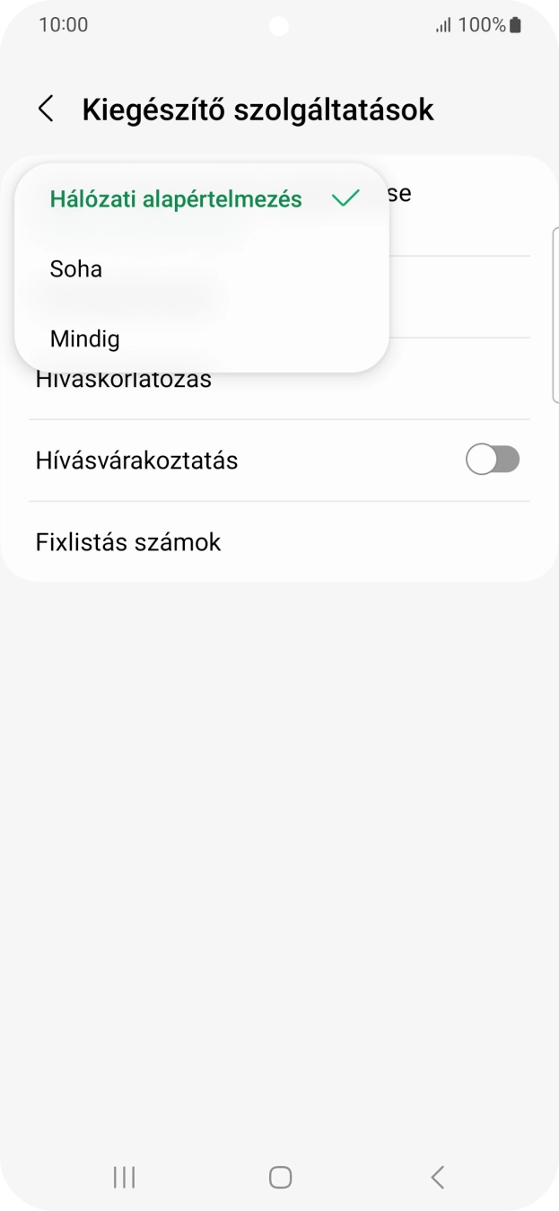 Válaszd a Mindig lehetőséget a hívószámküldés bekapcsolásához. Válaszd a Mindig lehetőséget a hívószámküldés bekapcsolásához.