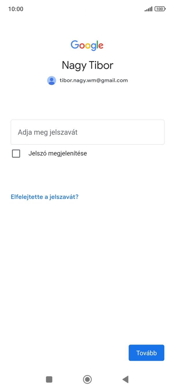 Kattints az „Adja meg jelszavát” alatti mezőre, és írd be a Google-fiókodhoz tartozó jelszót.