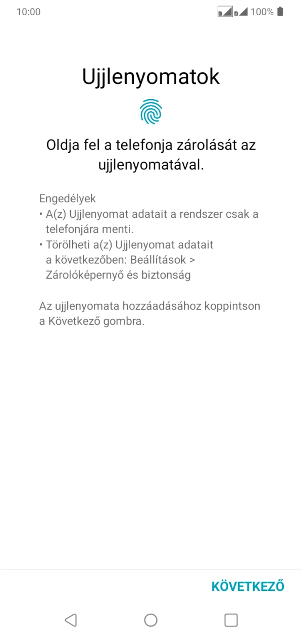 Válaszd a KÖVETKEZŐ lehetőséget. Válaszd a KÖVETKEZŐ lehetőséget.