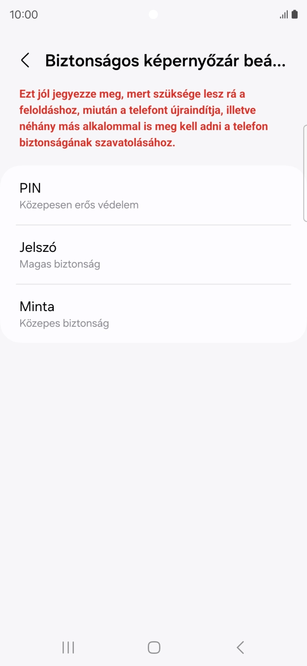 Válaszd ki a kívánt képernyőzárkódot, és kövesd a kijelzőn megjelenő utasításokat egy extra képernyőzár létrehozásához. Válaszd ki a kívánt képernyőzárkódot, és kövesd a kijelzőn megjelenő utasításokat egy extra képernyőzár létrehozásához.
