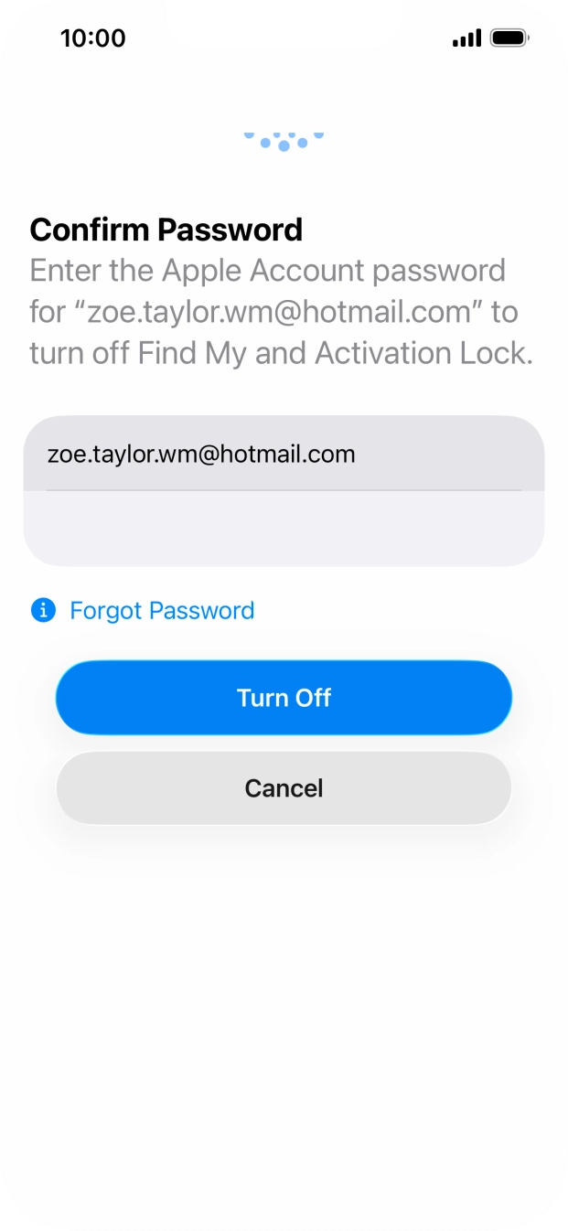 Key in the password for your Apple Account and press Turn Off. Wait a moment while the factory settings are restored. Follow the instructions on the screen to set up your phone and prepare it for use.