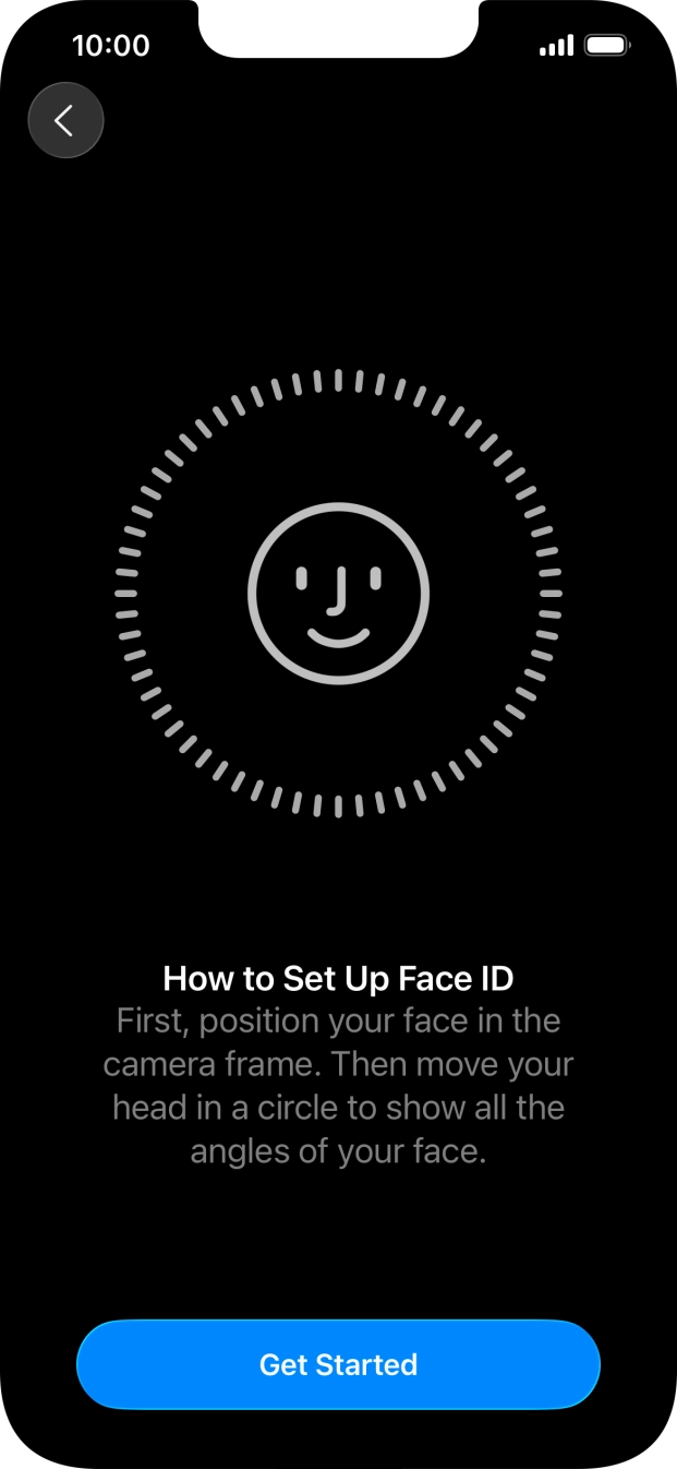 Press Get Started and follow the instructions on the screen to set up Face ID.