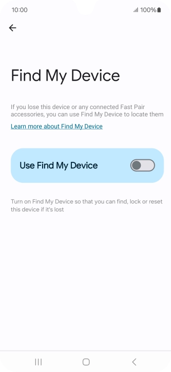 Press the indicator next to 'Use Find My Device' to turn on the function.