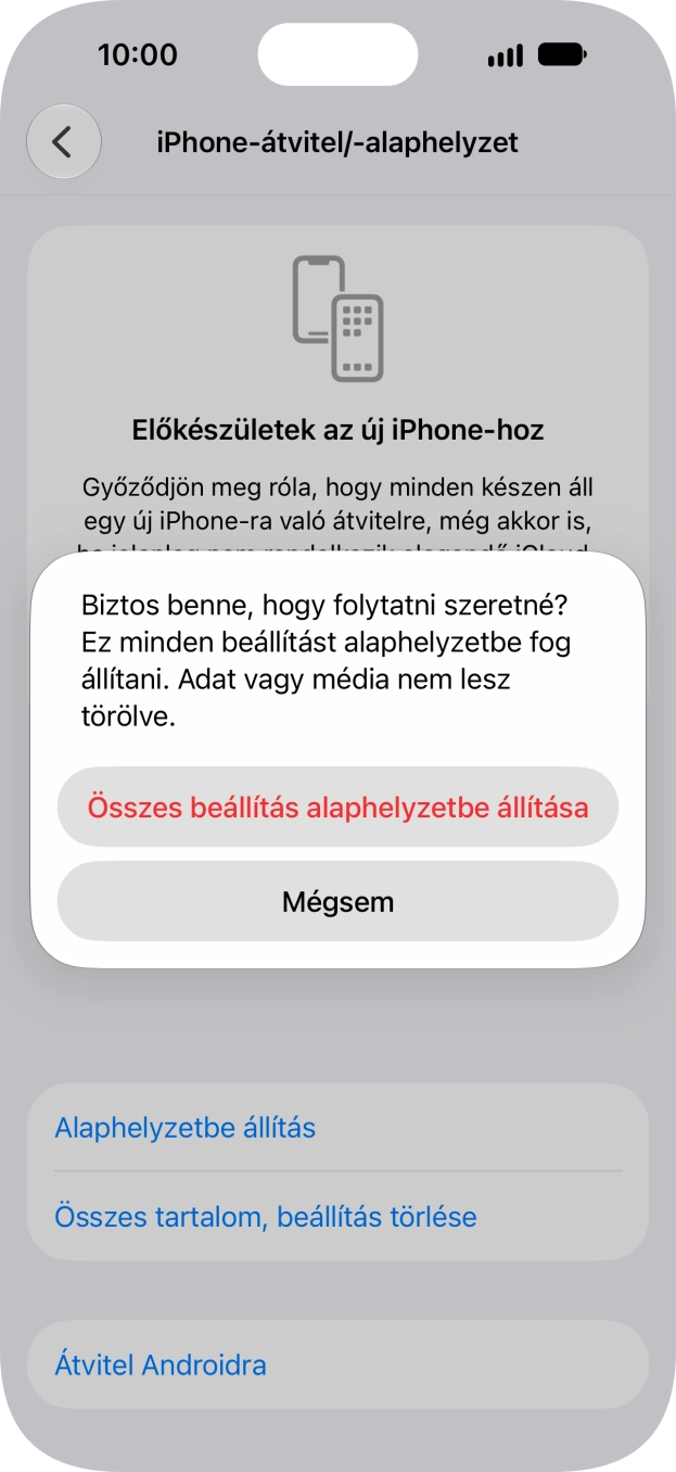 Válaszd a Beállítások alaphelyzetbe állítása lehetőséget. Várj egy kicsit, amíg a telefon visszaállítja a gyári beállításokat. A telefon konfigurálásához és ahhoz, hogy üzemkész állapotba hozd, kövesd a képernyőn megjelenő utasításokat. Válaszd a Beállítások alaphelyzetbe állítása lehetőséget. Várj egy kicsit, amíg a telefon visszaállítja a gyári beállításokat. A telefon konfigurálásához és ahhoz, hogy üzemkész állapotba hozd, kövesd a képernyőn megjelenő utasításokat.