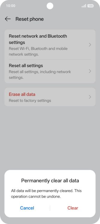Press Clear. Wait a moment while the factory default settings are restored. Follow the instructions on the screen to set up your phone and prepare it for use.
