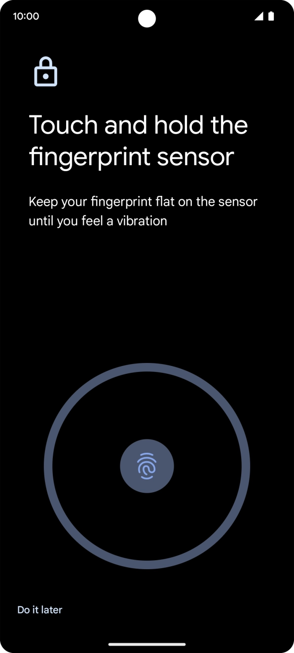 Follow the instructions on the screen to create the phone lock code using your fingerprint. Follow the instructions on the screen to create the phone lock code using your fingerprint.