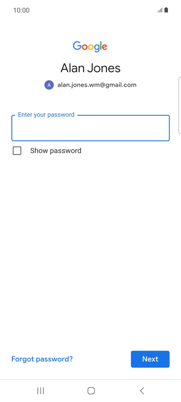 Press the field below 'Enter your password' and key in the password for your Google account.