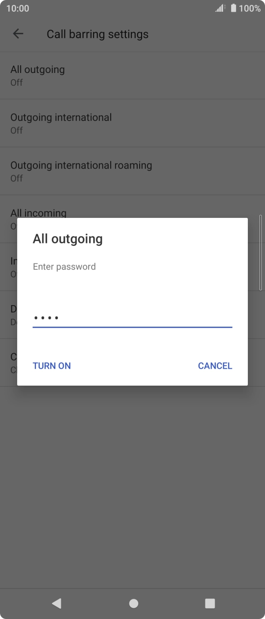 Key in your barring password and press TURN ON. Key in your barring password and press TURN ON.