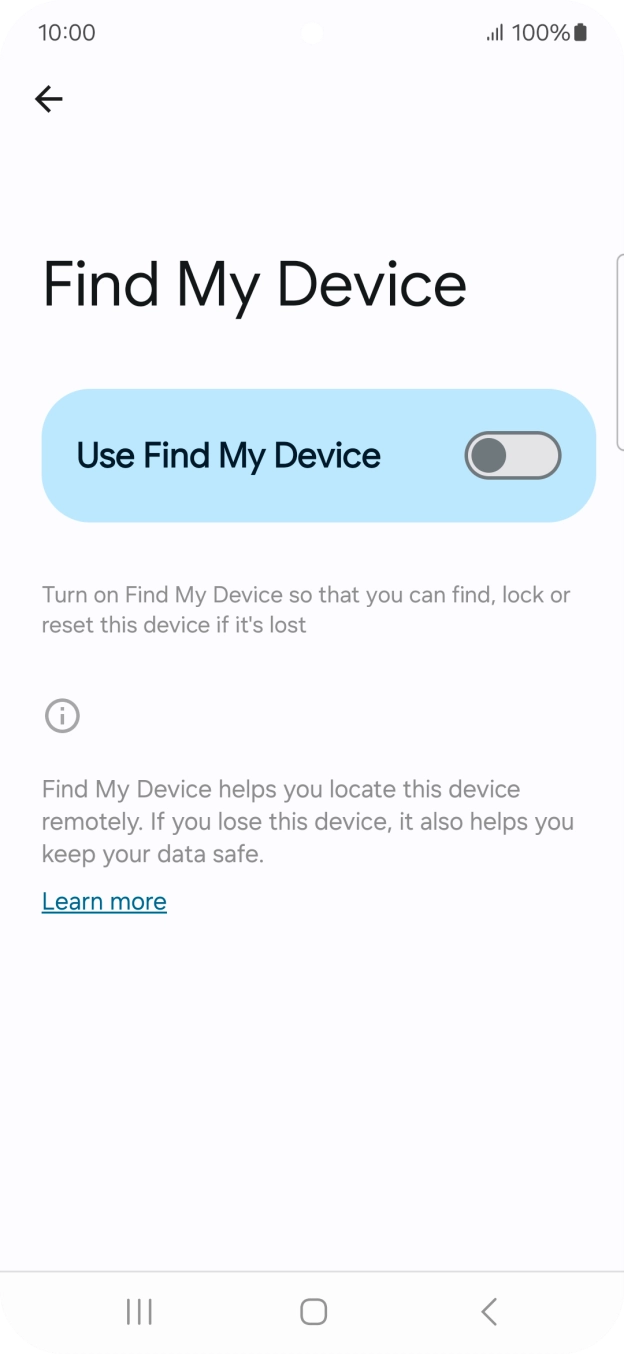 Press the indicator next to 'Use Find My Device' to turn on the function. Press the indicator next to 'Use Find My Device' to turn on the function.