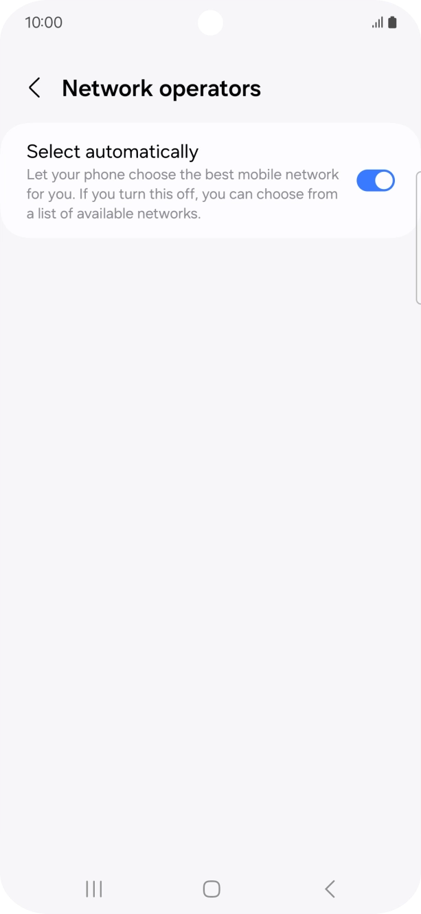 Press the indicator next to 'Select automatically' to turn off the function and wait while your phone searches for networks. Press the indicator next to 'Select automatically' to turn off the function and wait while your phone searches for networks.