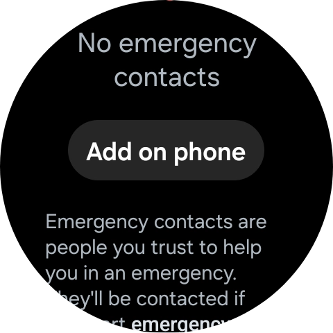 Press Add on phone and follow the instructions on your phone to set your emergency contacts. Press Add on phone and follow the instructions on your phone to set your emergency contacts.