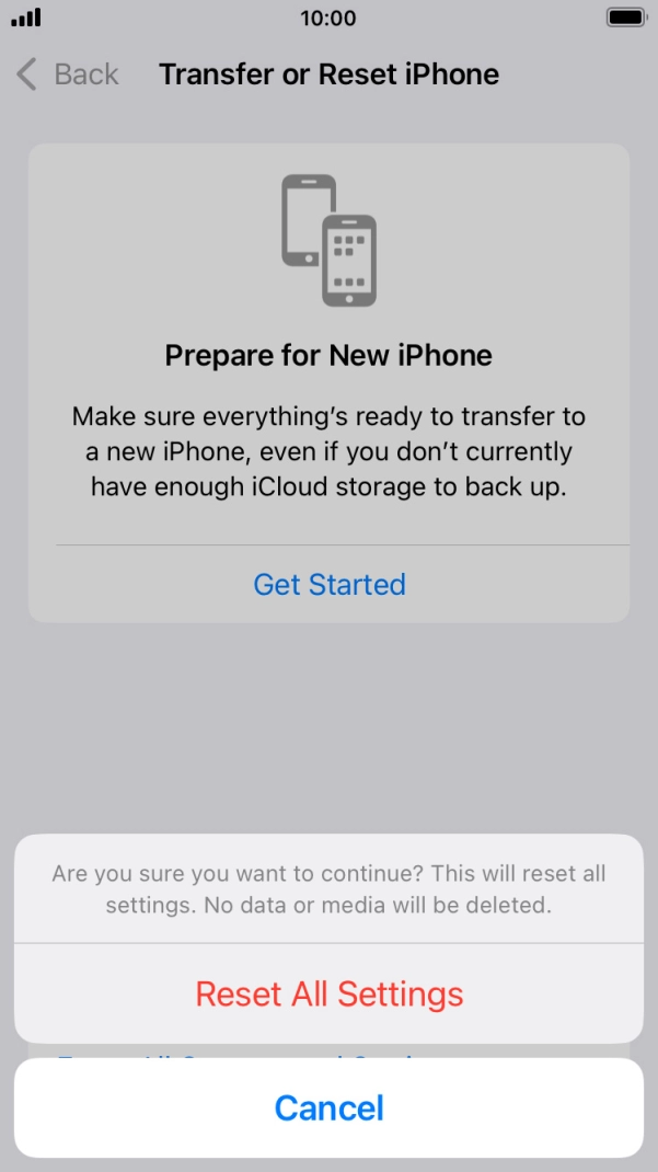 Press Reset All Settings. Wait a moment while the factory default settings are restored. Follow the instructions on the screen to set up your phone and prepare it for use.
