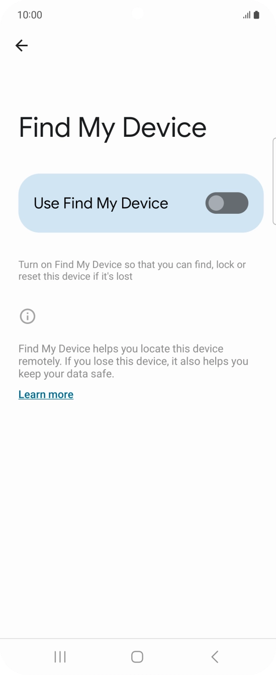 Press the indicator next to 'Use Find My Device' to turn on the function. Press the indicator next to 'Use Find My Device' to turn on the function.