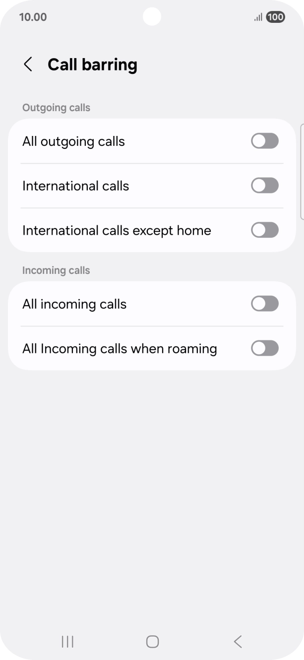 Press the indicator next to the required barring type to turn the function on or off. Press the indicator next to the required barring type to turn the function on or off.