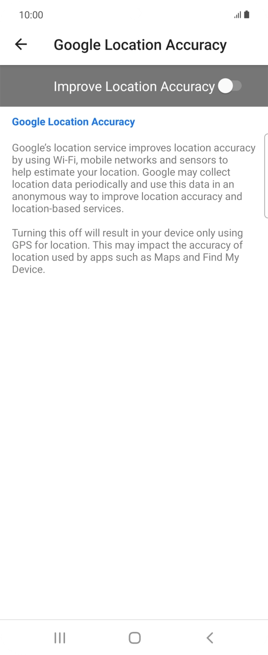 If you press the indicator next to 'Improve Location Accuracy' to turn on the function, your phone can find your exact position using the GPS satellites, the mobile network and nearby WiFi networks. Satellite-based GPS requires a clear view of the sky. If you press the indicator next to 'Improve Location Accuracy' to turn on the function, your phone can find your exact position using the GPS satellites, the mobile network and nearby WiFi networks. Satellite-based GPS requires a clear view of the sky.